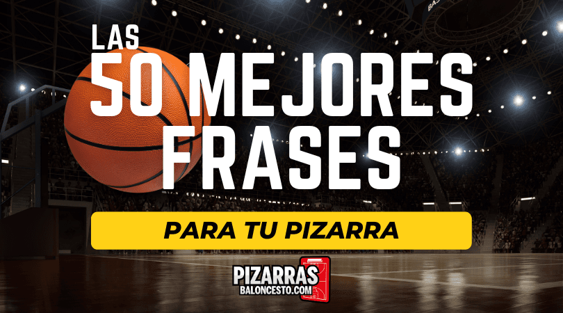 Balón de baloncesto ante una canasta con el título «Las 50 mejores frases para tu pizarra»
